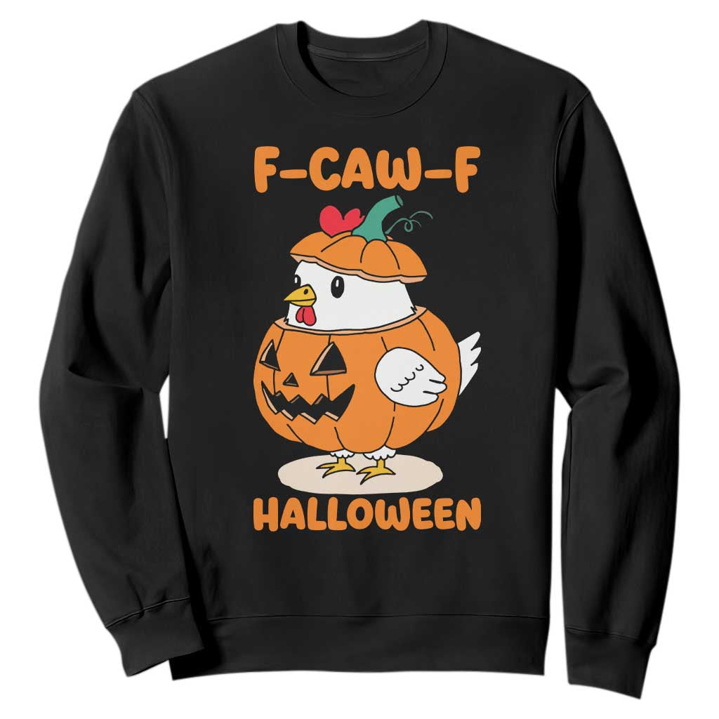 F Caw F Chicken Cute Halloween Costume Sweatshirt Funny Jack O LAttern Poultry Meme Fall Vibes TS02 Black Print Your Wear