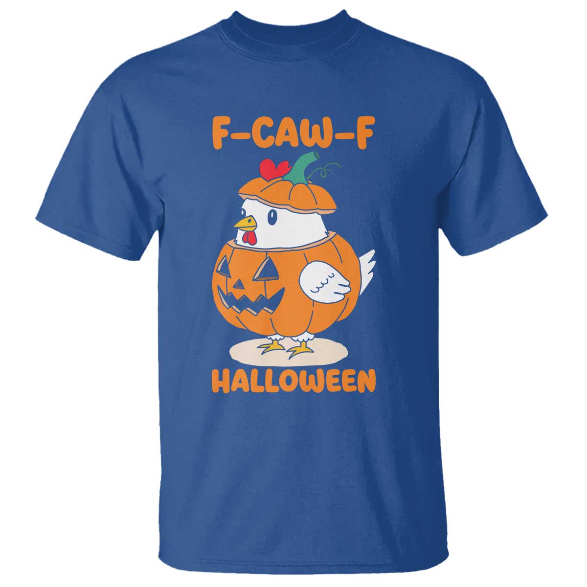 F Caw F Chicken Cute Halloween Costume T Shirt Funny Jack O LAttern Poultry Meme Fall Vibes TS02 Royal Blue Print Your Wear