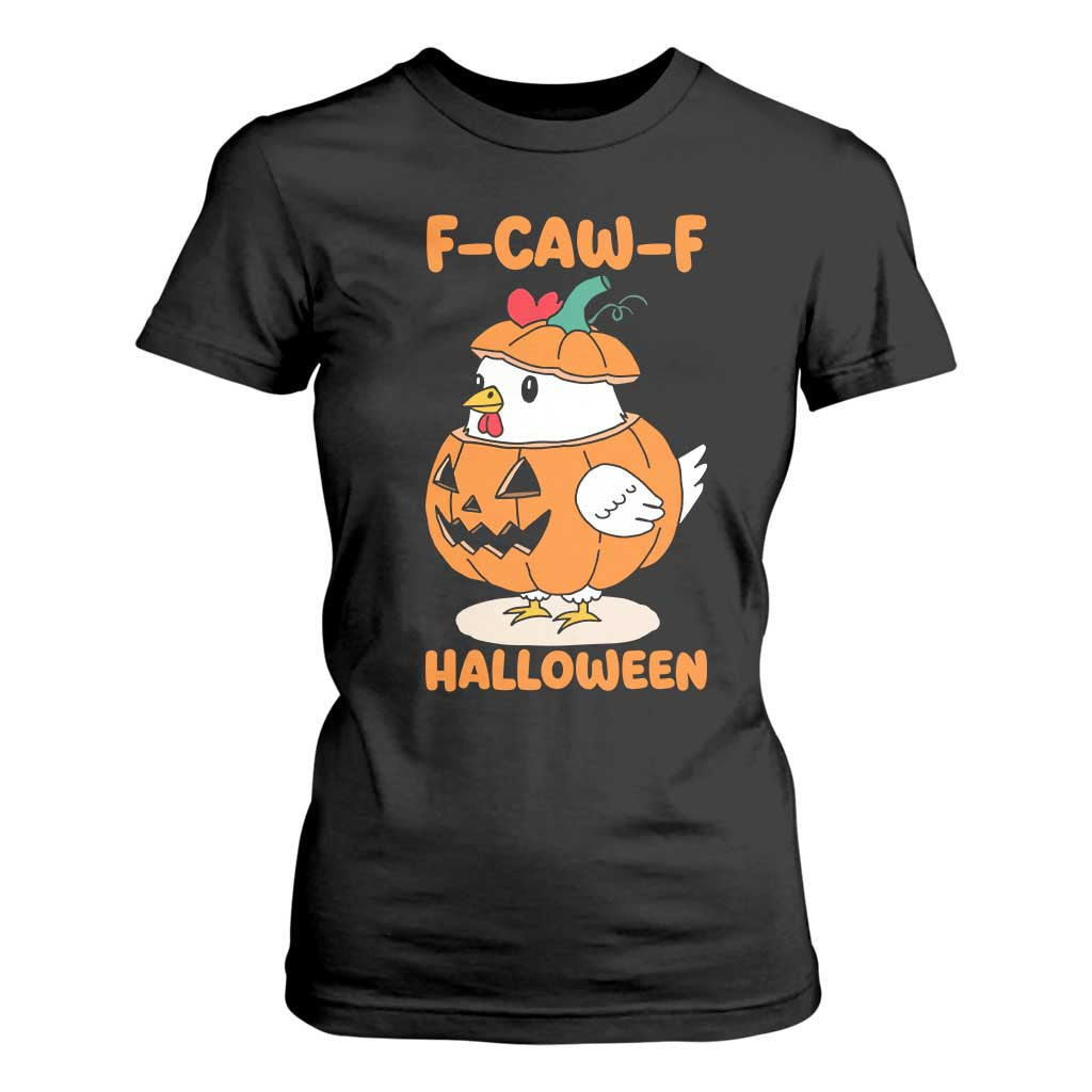 F Caw F Chicken Cute Halloween Costume T Shirt For Women Funny Jack O LAttern Poultry Meme Fall Vibes TS02 Black Print Your Wear