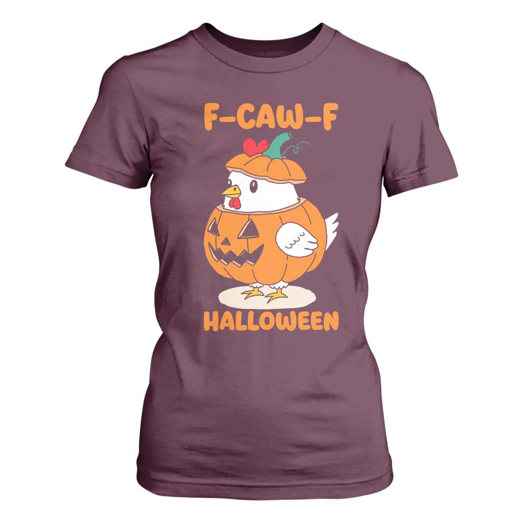 F Caw F Chicken Cute Halloween Costume T Shirt For Women Funny Jack O LAttern Poultry Meme Fall Vibes TS02 Maroon Print Your Wear