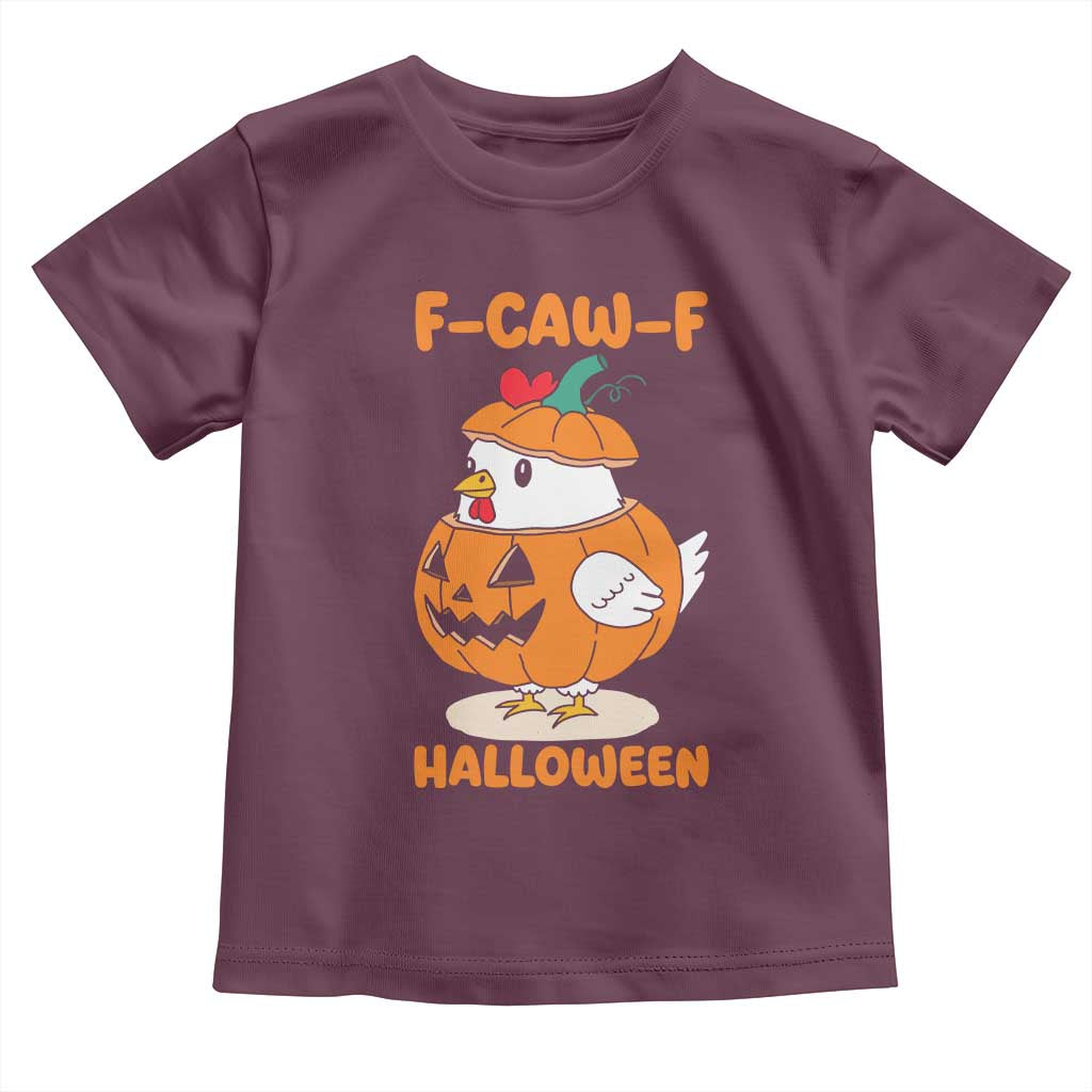 F Caw F Chicken Cute Halloween Costume Toddler T Shirt Funny Jack O LAttern Poultry Meme Fall Vibes TS02 Maroon Print Your Wear