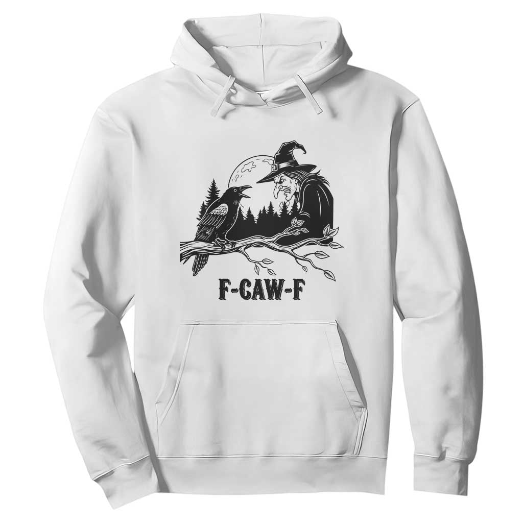 F Caw F Gothic Raven and Witch Hoodie Funny Halloween Spooky October Vibes TS02 White Print Your Wear
