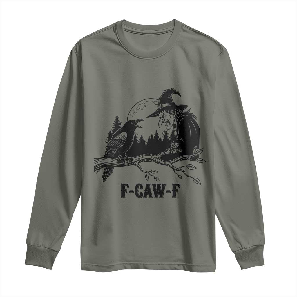 F Caw F Gothic Raven and Witch Long Sleeve Shirt Funny Halloween Spooky October Vibes TS02 Military Green Print Your Wear