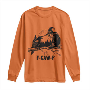 F Caw F Gothic Raven and Witch Long Sleeve Shirt Funny Halloween Spooky October Vibes TS02 Orange Print Your Wear