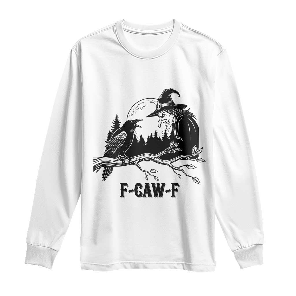 F Caw F Gothic Raven and Witch Long Sleeve Shirt Funny Halloween Spooky October Vibes TS02 White Print Your Wear