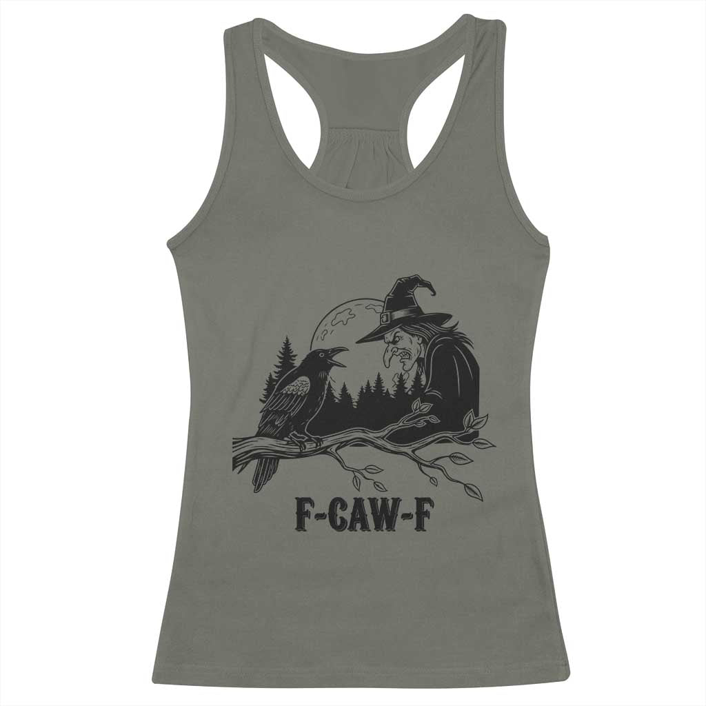 F Caw F Gothic Raven and Witch Racerback Tank Top Funny Halloween Spooky October Vibes TS02 Military Green Print Your Wear
