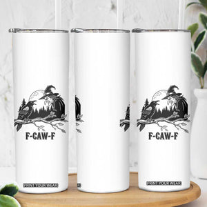 F Caw F Gothic Raven and Witch Skinny Tumbler Funny Halloween Spooky October Vibes TS02 Print Your Wear