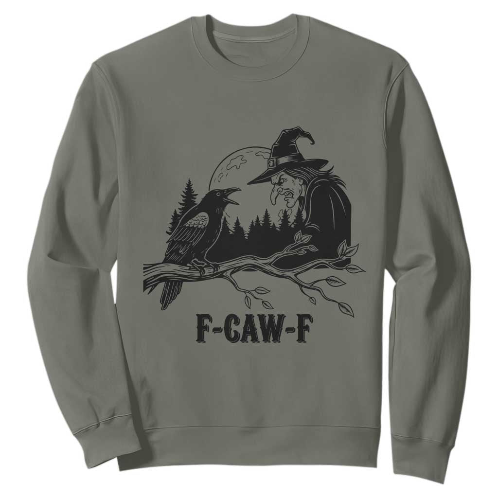 F Caw F Gothic Raven and Witch Sweatshirt Funny Halloween Spooky October Vibes TS02 Military Green Print Your Wear