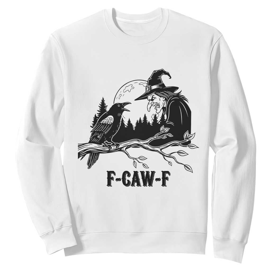 F Caw F Gothic Raven and Witch Sweatshirt Funny Halloween Spooky October Vibes TS02 White Print Your Wear