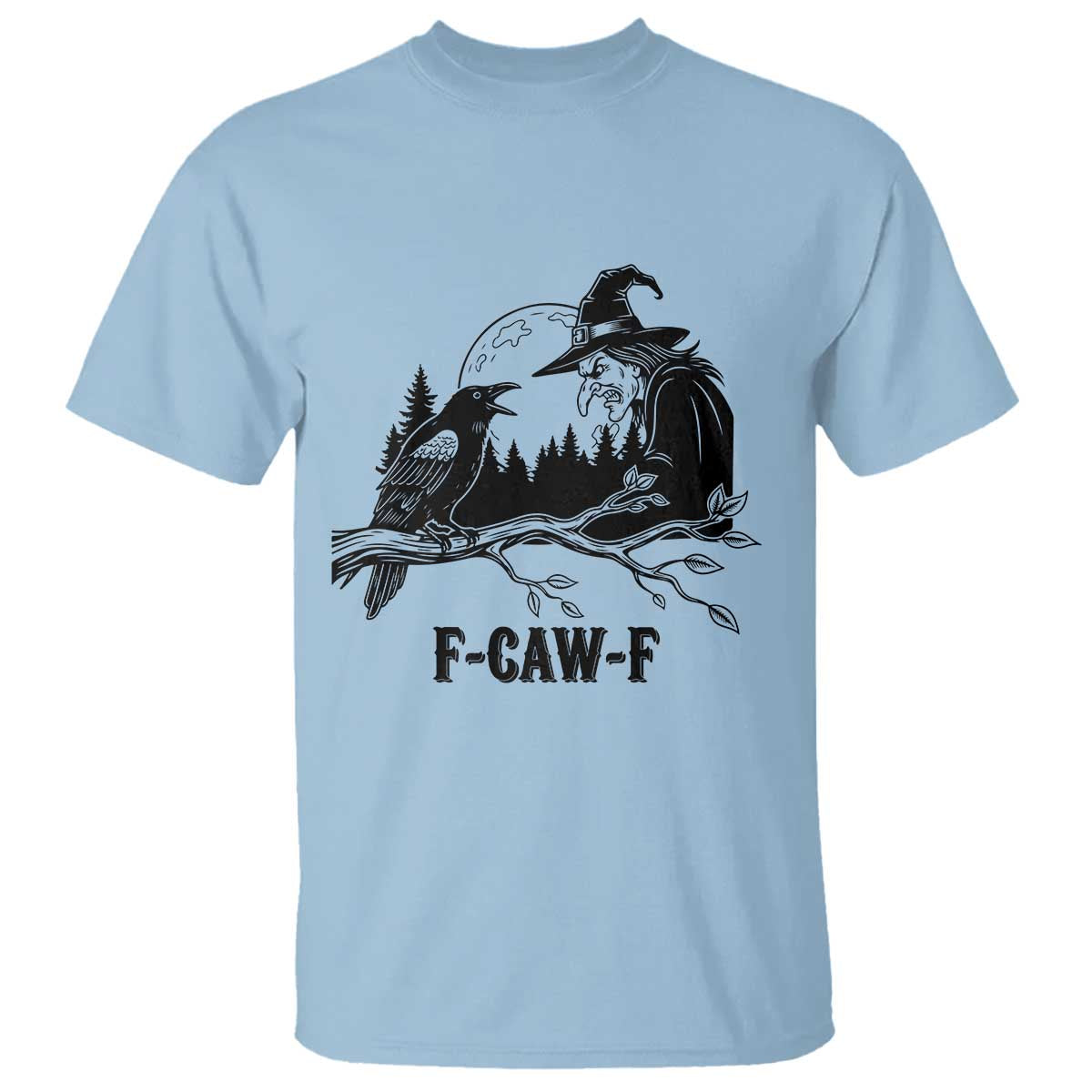 F Caw F Gothic Raven and Witch T Shirt Funny Halloween Spooky October Vibes TS02 Light Blue Print Your Wear