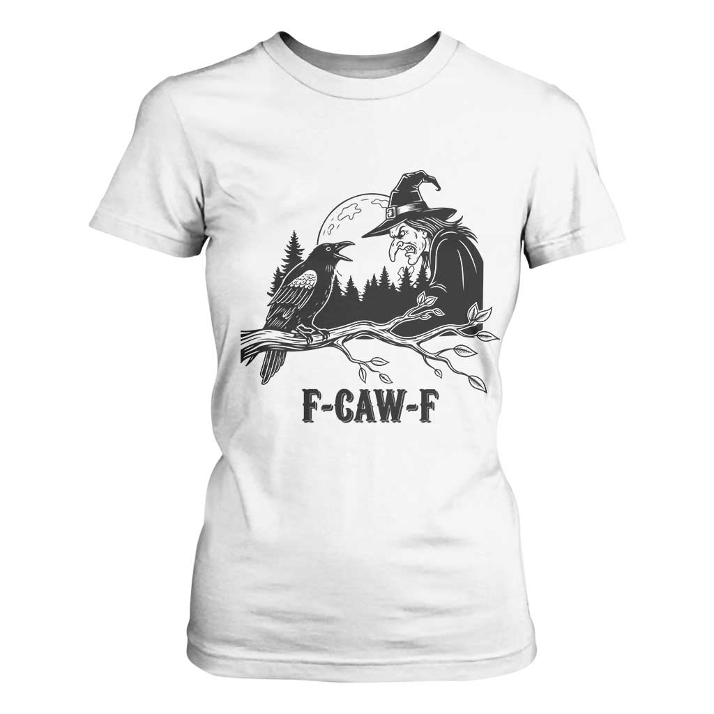 F Caw F Gothic Raven and Witch T Shirt For Women Funny Halloween Spooky October Vibes TS02 White Print Your Wear