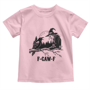 F Caw F Gothic Raven and Witch Toddler T Shirt Funny Halloween Spooky October Vibes TS02 Light Pink Print Your Wear
