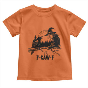 F Caw F Gothic Raven and Witch Toddler T Shirt Funny Halloween Spooky October Vibes TS02 Orange Print Your Wear
