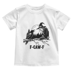 F Caw F Gothic Raven and Witch Toddler T Shirt Funny Halloween Spooky October Vibes TS02 White Print Your Wear