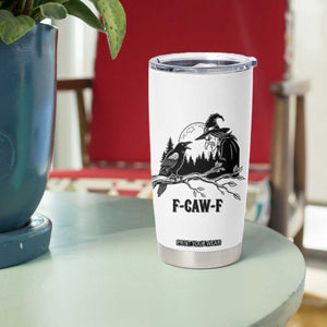 F Caw F Gothic Raven and Witch Tumbler Cup Funny Halloween Spooky October Vibes TS02 Print Your Wear