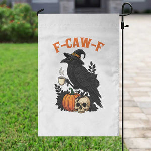 F Caw F Raven Witch Coffee Garden Flag Funny Halloween Sarcastic Gothic Bird with Attitude TS02 Print Your Wear