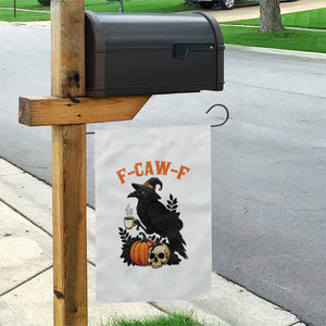F Caw F Raven Witch Coffee Garden Flag Funny Halloween Sarcastic Gothic Bird with Attitude TS02 Print Your Wear