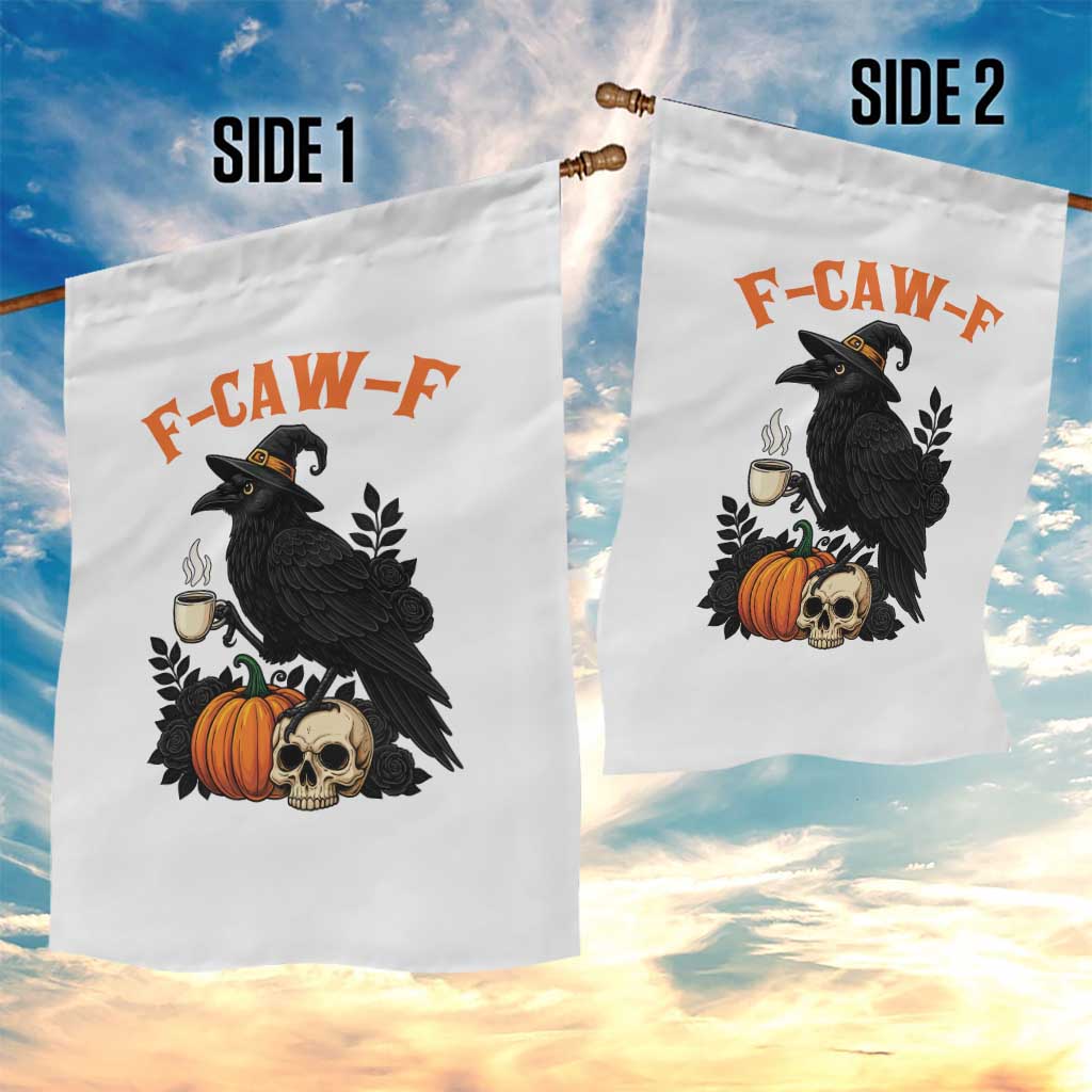 F Caw F Raven Witch Coffee Garden Flag Funny Halloween Sarcastic Gothic Bird with Attitude TS02 Print Your Wear
