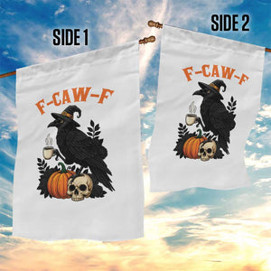 F Caw F Raven Witch Coffee Garden Flag Funny Halloween Sarcastic Gothic Bird with Attitude TS02 Print Your Wear
