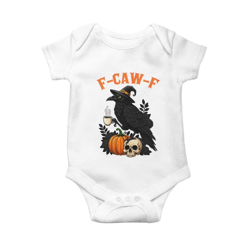 F Caw F Raven Witch Coffee Baby Onesie Funny Halloween Sarcastic Gothic Bird with Attitude TS02 White Print Your Wear