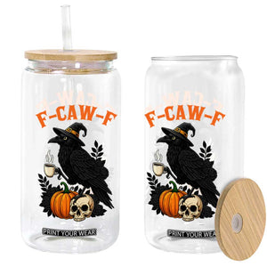 F Caw F Raven Witch Coffee Glass Can Funny Halloween Sarcastic Gothic Bird with Attitude TS02 Print Your Wear