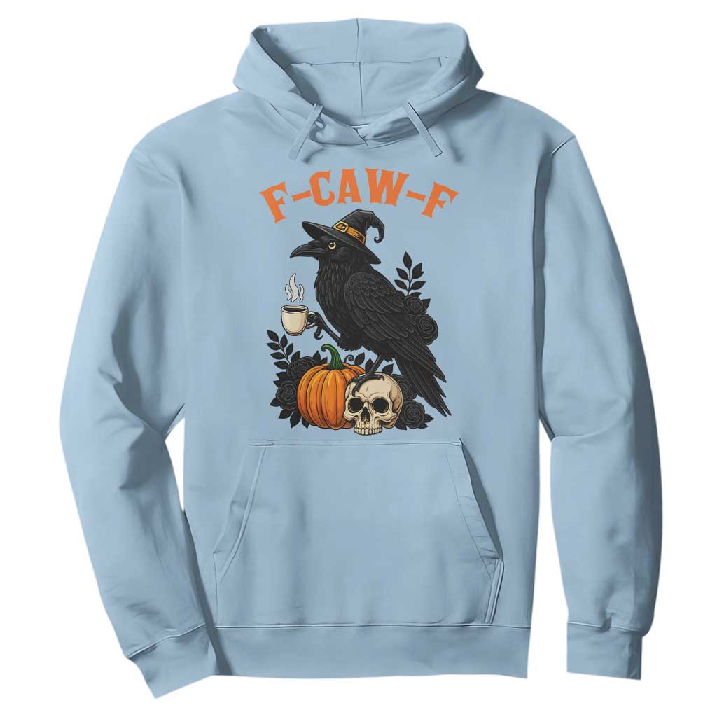 F Caw F Raven Witch Coffee Hoodie Funny Halloween Sarcastic Gothic Bird with Attitude TS02 Light Blue Print Your Wear