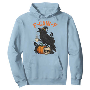 F Caw F Raven Witch Coffee Hoodie Funny Halloween Sarcastic Gothic Bird with Attitude TS02 Light Blue Print Your Wear