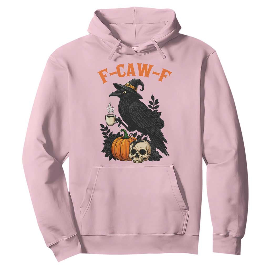 F Caw F Raven Witch Coffee Hoodie Funny Halloween Sarcastic Gothic Bird with Attitude TS02 Light Pink Print Your Wear