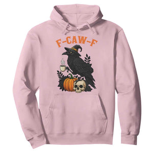 F Caw F Raven Witch Coffee Hoodie Funny Halloween Sarcastic Gothic Bird with Attitude TS02 Light Pink Print Your Wear