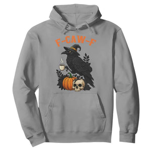 F Caw F Raven Witch Coffee Hoodie Funny Halloween Sarcastic Gothic Bird with Attitude TS02 Sport Gray Print Your Wear