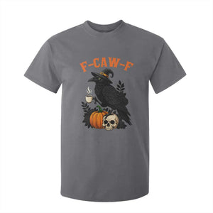 F Caw F Raven Witch Coffee T Shirt For Kid Funny Halloween Sarcastic Gothic Bird with Attitude TS02 Charcoal Print Your Wear