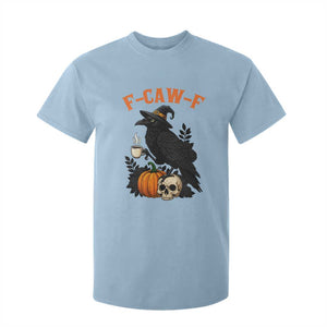 F Caw F Raven Witch Coffee T Shirt For Kid Funny Halloween Sarcastic Gothic Bird with Attitude TS02 Light Blue Print Your Wear