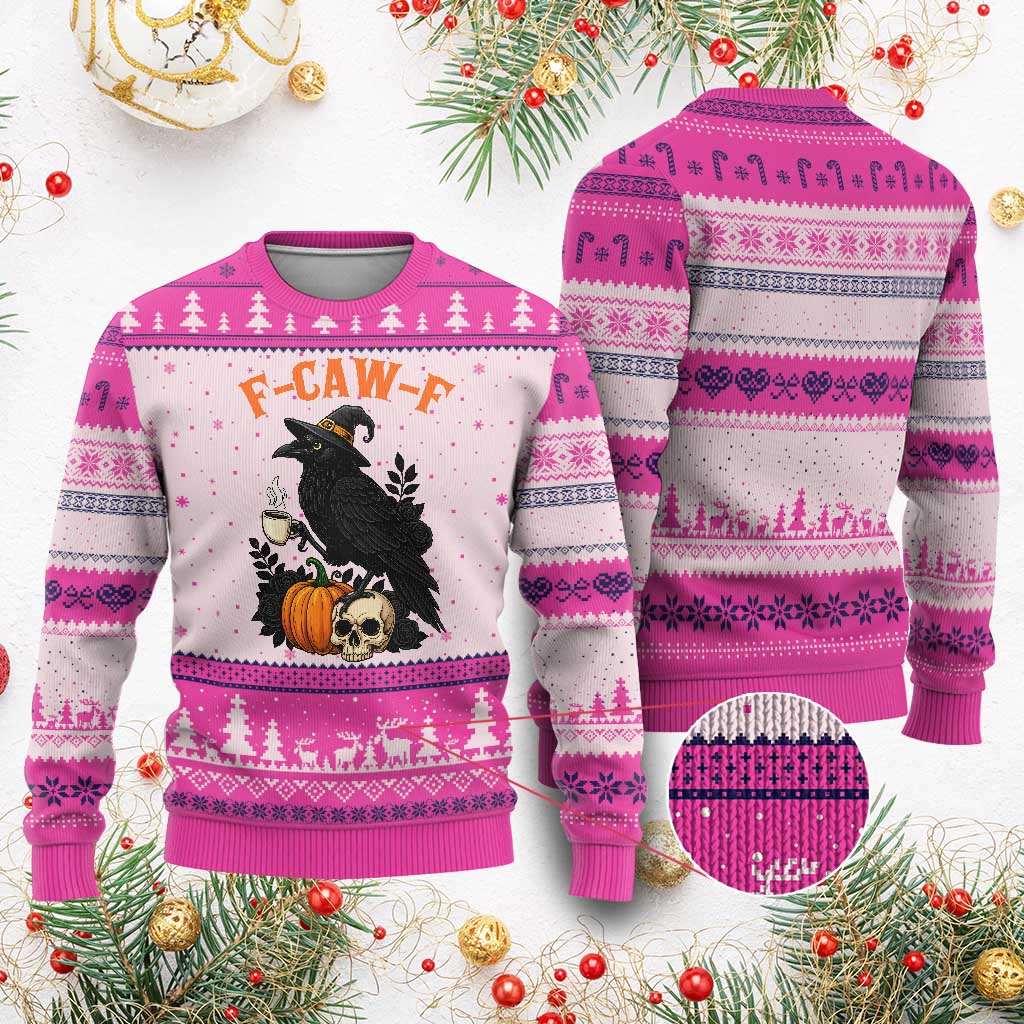 F Caw F Raven Witch Coffee Ugly Christmas Sweater Funny Halloween Sarcastic Gothic Bird with Attitude TS02 Hot Pink Print Your Wear