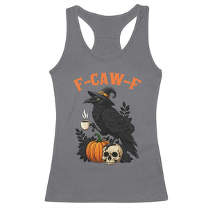F Caw F Raven Witch Coffee Racerback Tank Top Funny Halloween Sarcastic Gothic Bird with Attitude TS02 Charcoal Print Your Wear