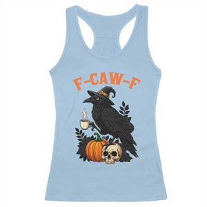F Caw F Raven Witch Coffee Racerback Tank Top Funny Halloween Sarcastic Gothic Bird with Attitude TS02 Light Blue Print Your Wear