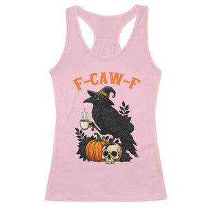 F Caw F Raven Witch Coffee Racerback Tank Top Funny Halloween Sarcastic Gothic Bird with Attitude TS02 Light Pink Print Your Wear