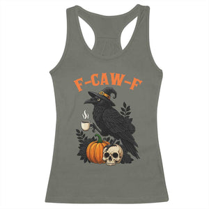 F Caw F Raven Witch Coffee Racerback Tank Top Funny Halloween Sarcastic Gothic Bird with Attitude TS02 Military Green Print Your Wear