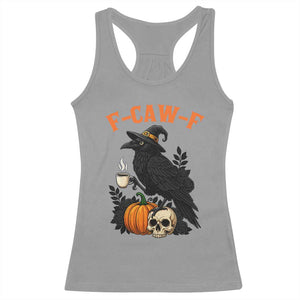 F Caw F Raven Witch Coffee Racerback Tank Top Funny Halloween Sarcastic Gothic Bird with Attitude TS02 Sport Gray Print Your Wear