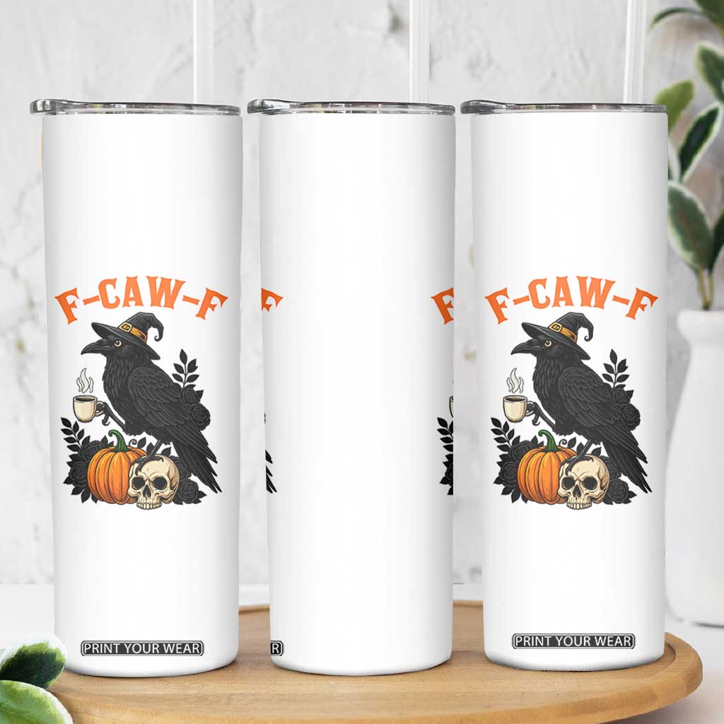 F Caw F Raven Witch Coffee Skinny Tumbler Funny Halloween Sarcastic Gothic Bird with Attitude TS02 Print Your Wear