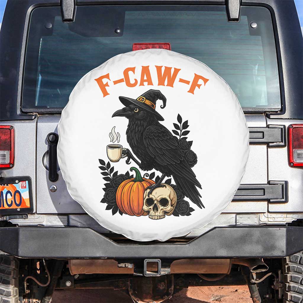 F Caw F Raven Witch Coffee Spare Tire Cover Funny Halloween Sarcastic Gothic Bird with Attitude TS02 No hole White Print Your Wear
