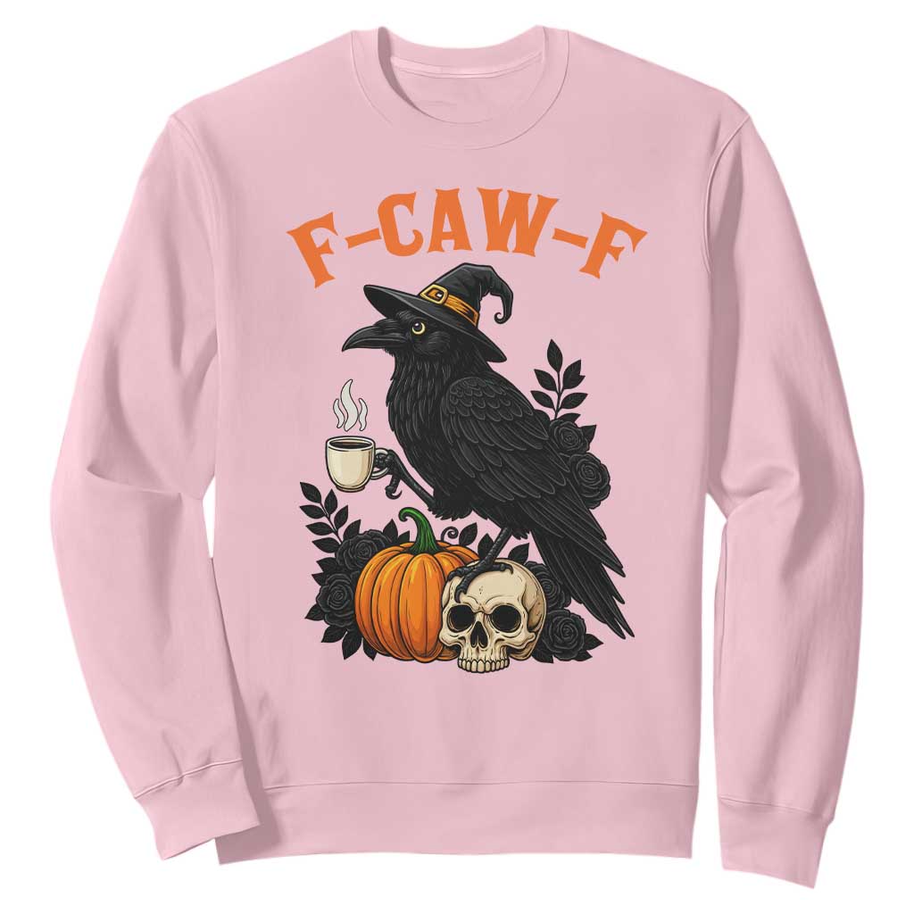 F Caw F Raven Witch Coffee Sweatshirt Funny Halloween Sarcastic Gothic Bird with Attitude TS02 Light Pink Print Your Wear