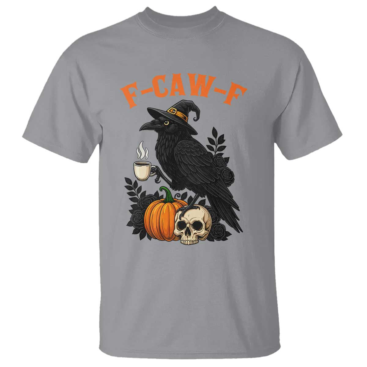F Caw F Raven Witch Coffee T Shirt Funny Halloween Sarcastic Gothic Bird with Attitude TS02 Sport Gray Print Your Wear