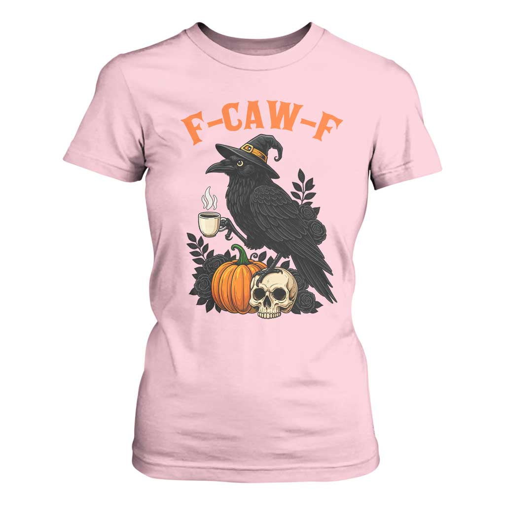 F Caw F Raven Witch Coffee T Shirt For Women Funny Halloween Sarcastic Gothic Bird with Attitude TS02 Light Pink Print Your Wear