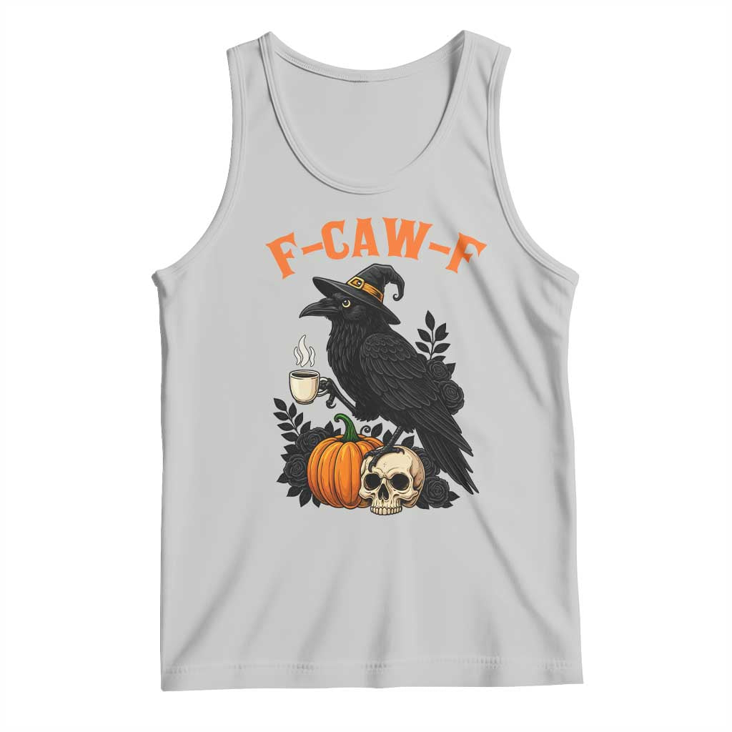 F Caw F Raven Witch Coffee Tank Top Funny Halloween Sarcastic Gothic Bird with Attitude TS02 Ash Print Your Wear