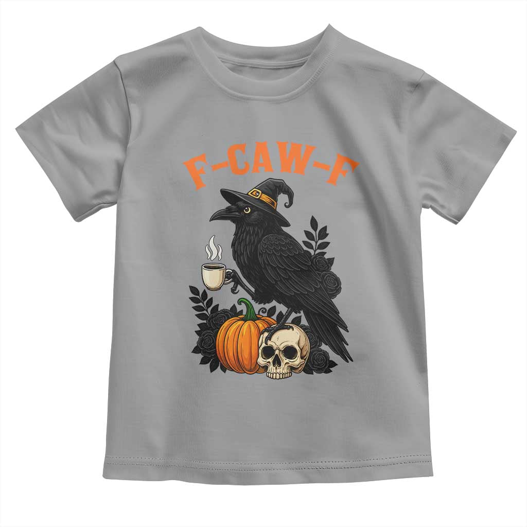 F Caw F Raven Witch Coffee Toddler T Shirt Funny Halloween Sarcastic Gothic Bird with Attitude TS02 Sport Gray Print Your Wear