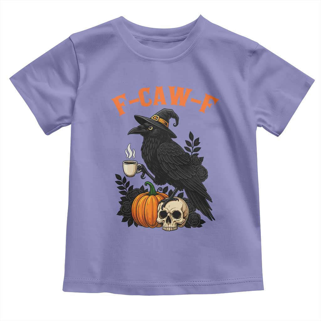 F Caw F Raven Witch Coffee Toddler T Shirt Funny Halloween Sarcastic Gothic Bird with Attitude TS02 Violet Print Your Wear