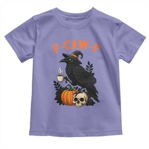 F Caw F Raven Witch Coffee Toddler T Shirt Funny Halloween Sarcastic Gothic Bird with Attitude TS02 Violet Print Your Wear