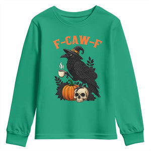 F Caw F Raven Witch Coffee Youth Sweatshirt Funny Halloween Sarcastic Gothic Bird with Attitude TS02 Irish Green Print Your Wear