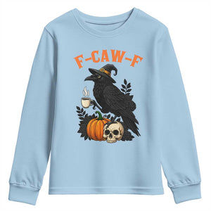 F Caw F Raven Witch Coffee Youth Sweatshirt Funny Halloween Sarcastic Gothic Bird with Attitude TS02 Light Blue Print Your Wear