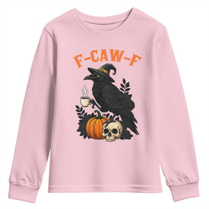 F Caw F Raven Witch Coffee Youth Sweatshirt Funny Halloween Sarcastic Gothic Bird with Attitude TS02 Light Pink Print Your Wear